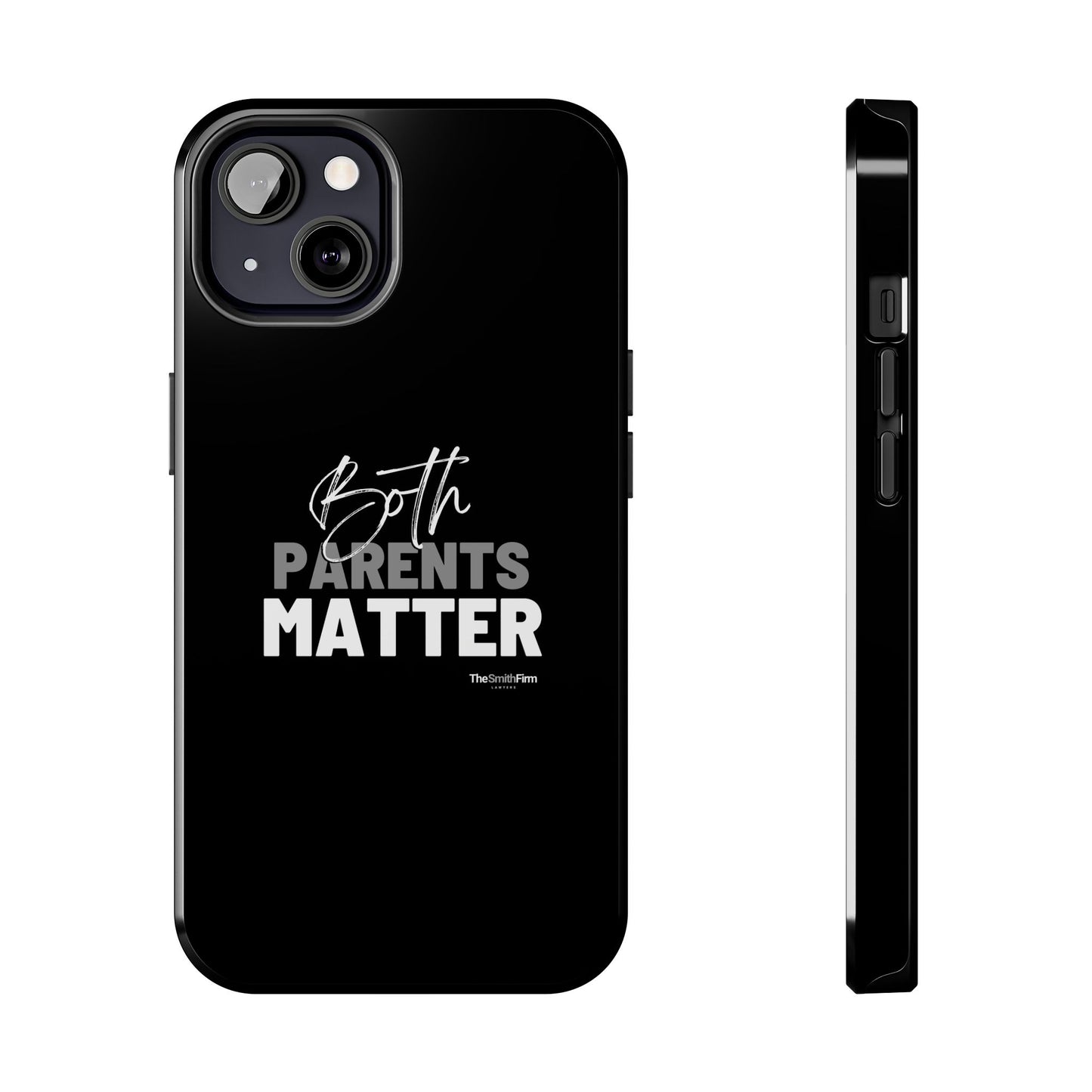 "Both Parents Matter" Tough Phone Cases