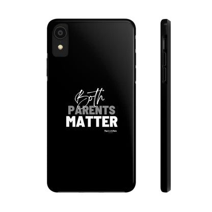 "Both Parents Matter" Tough Phone Cases