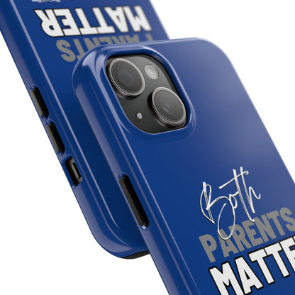 Both Parents Matter Tough Phone Cases, Case-Mate