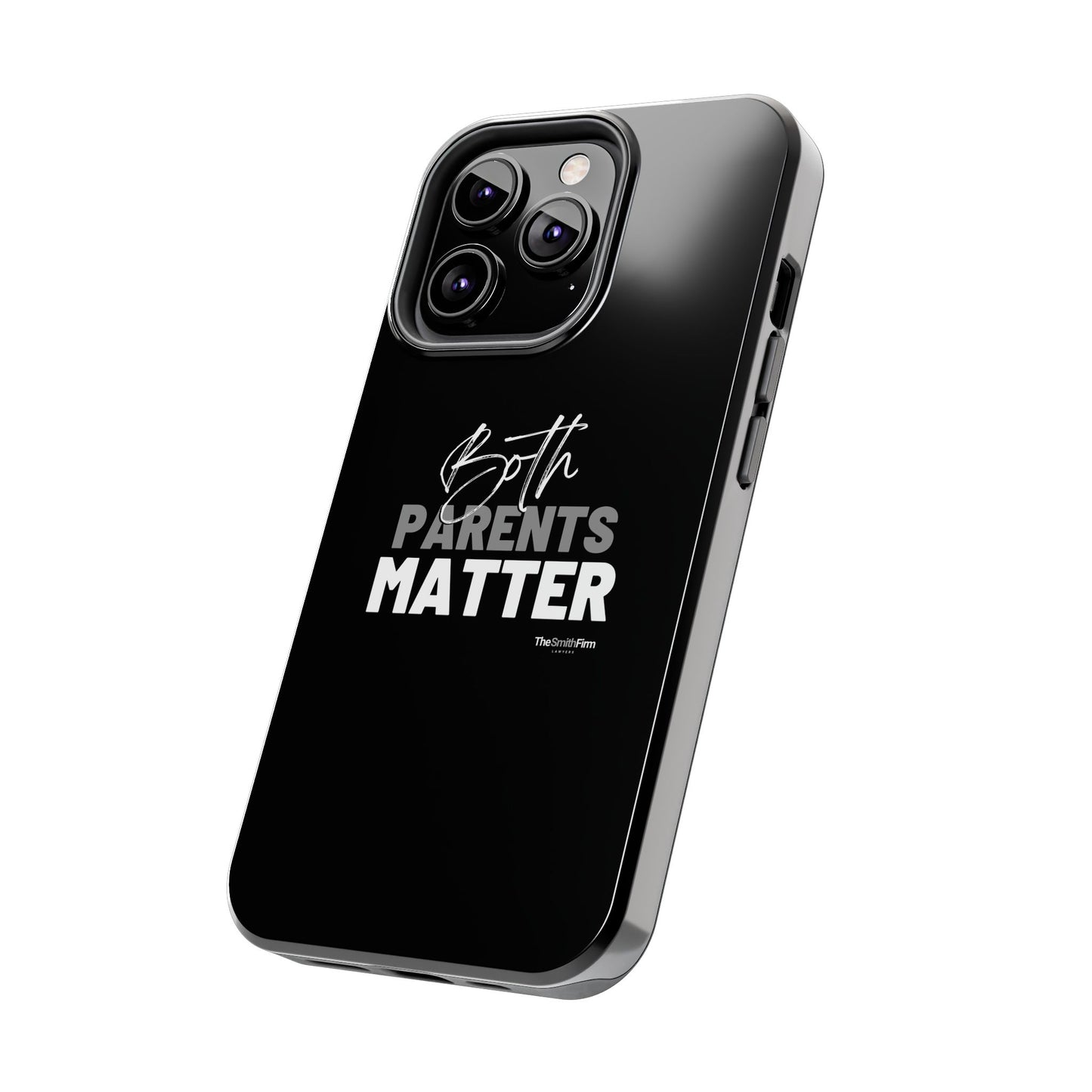 "Both Parents Matter" Tough Phone Cases