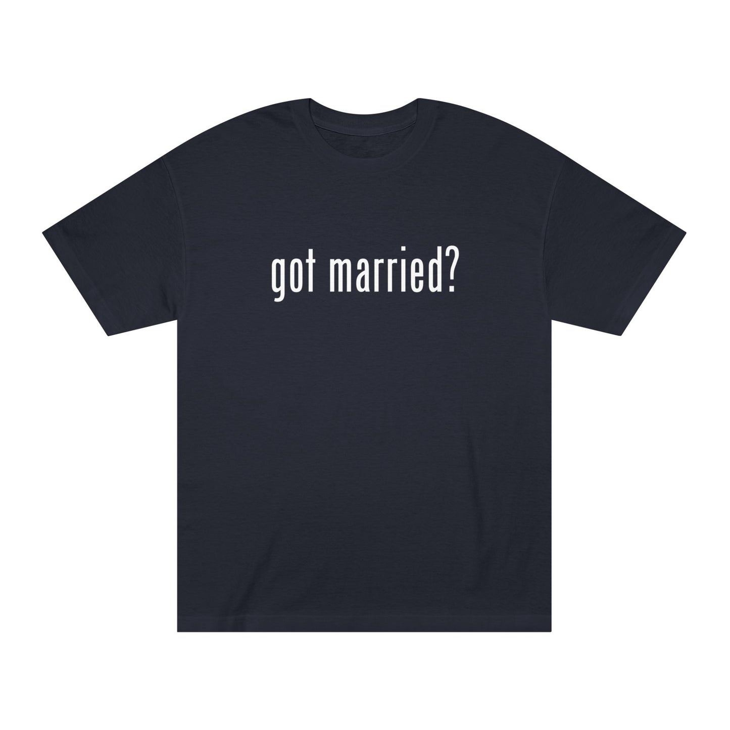 "Got Married?" Unisex Classic Tee