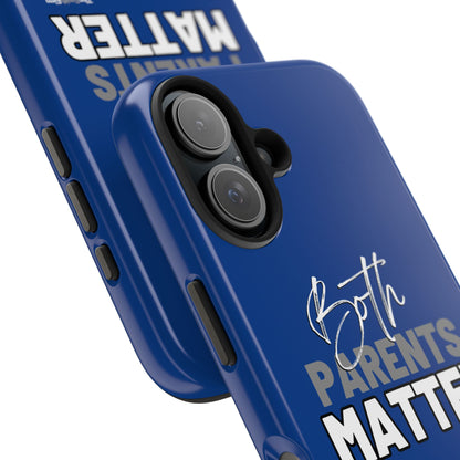 Both Parents Matter Tough Phone Cases, Case-Mate