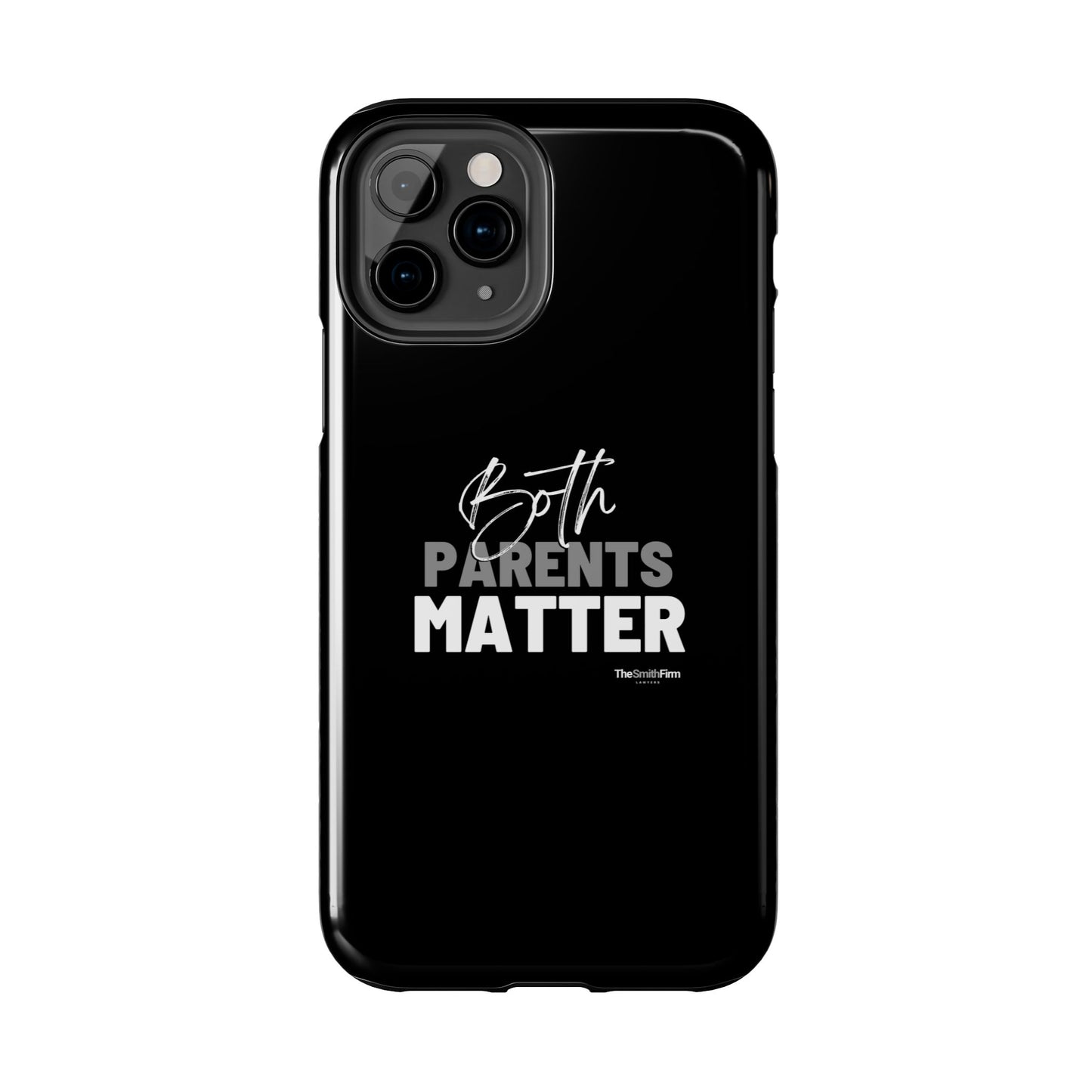 "Both Parents Matter" Tough Phone Cases