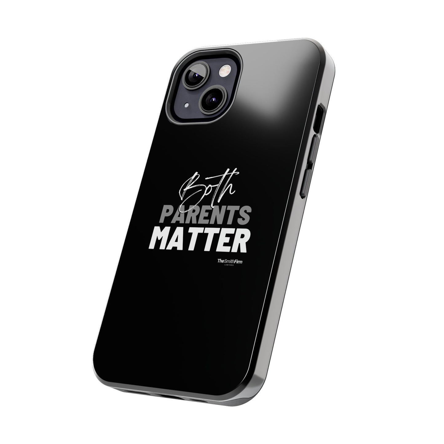 "Both Parents Matter" Tough Phone Cases