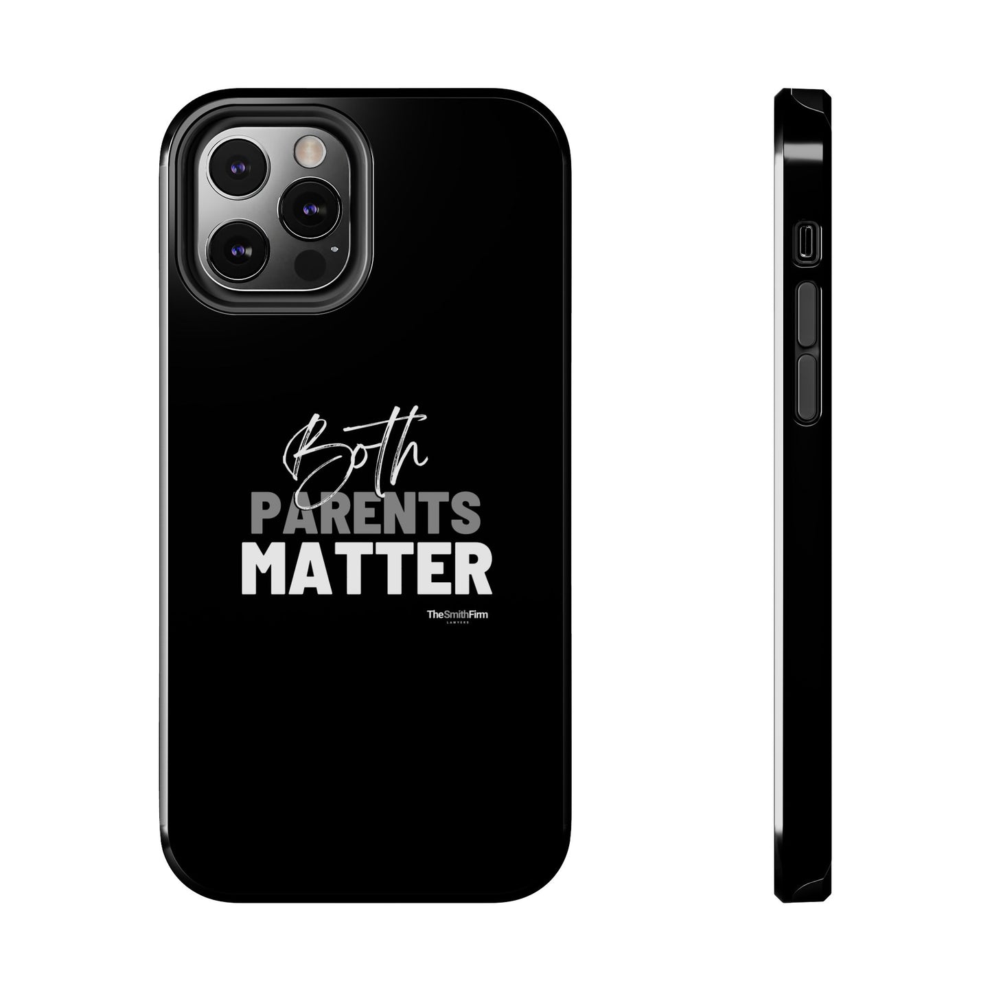 "Both Parents Matter" Tough Phone Cases