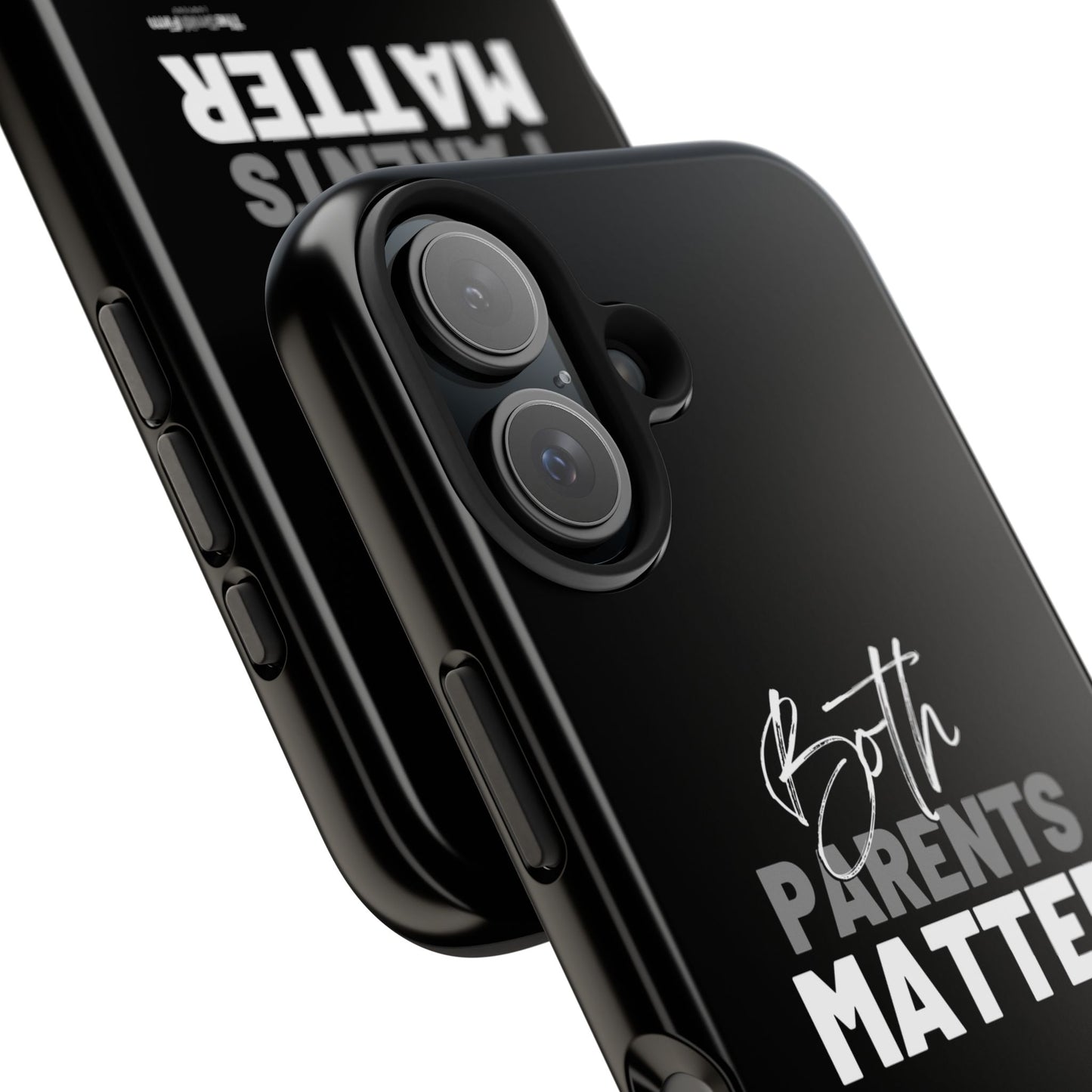 "Both Parents Matter" Tough Phone Cases