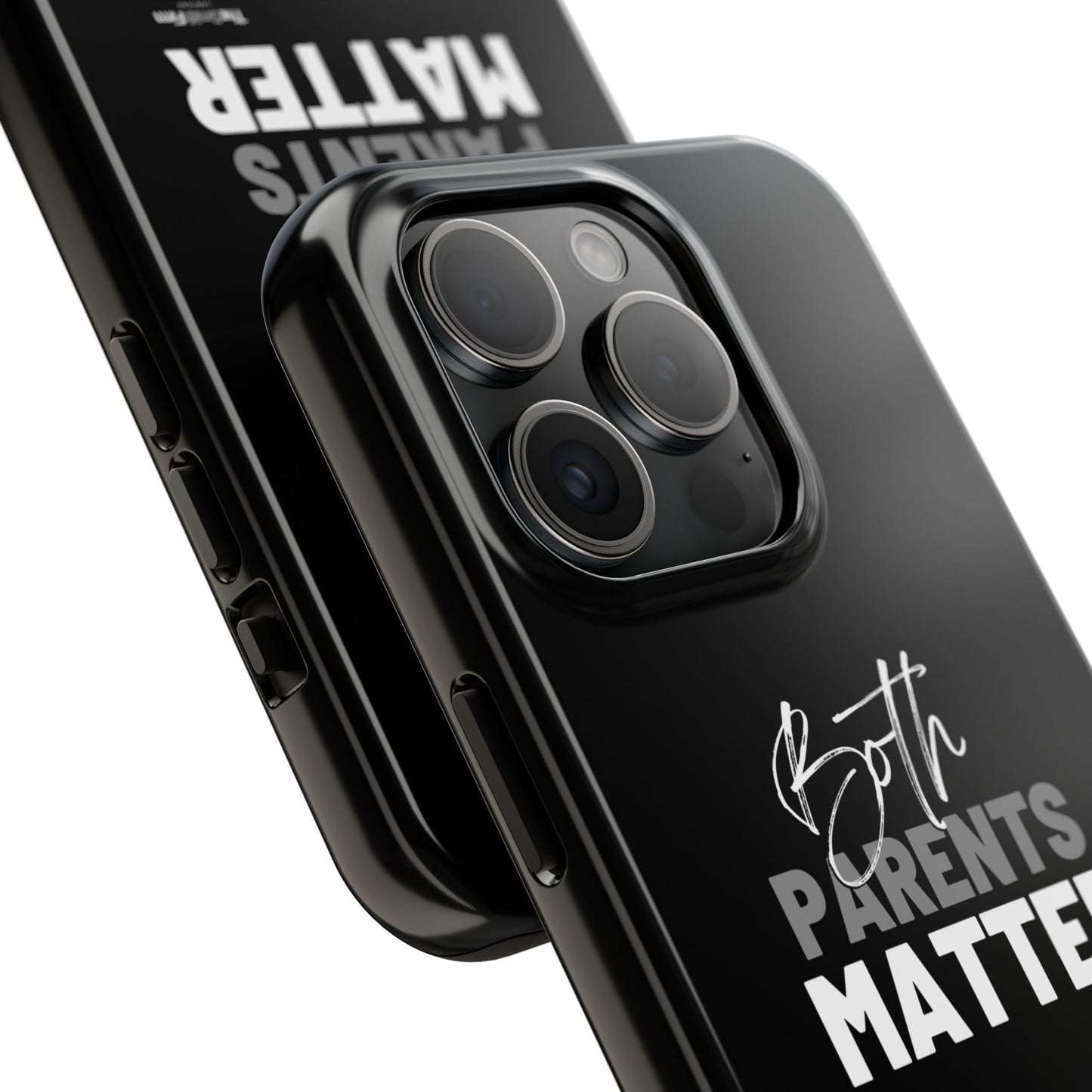 "Both Parents Matter" Tough Phone Cases