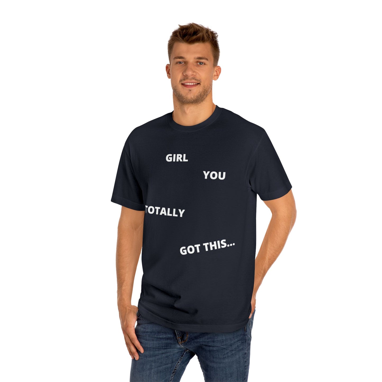 "Girl You Got This" Classic Tee