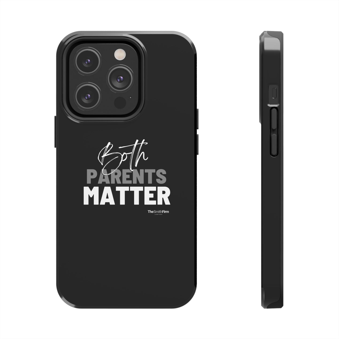 "Both Parents Matter" Tough Phone Cases