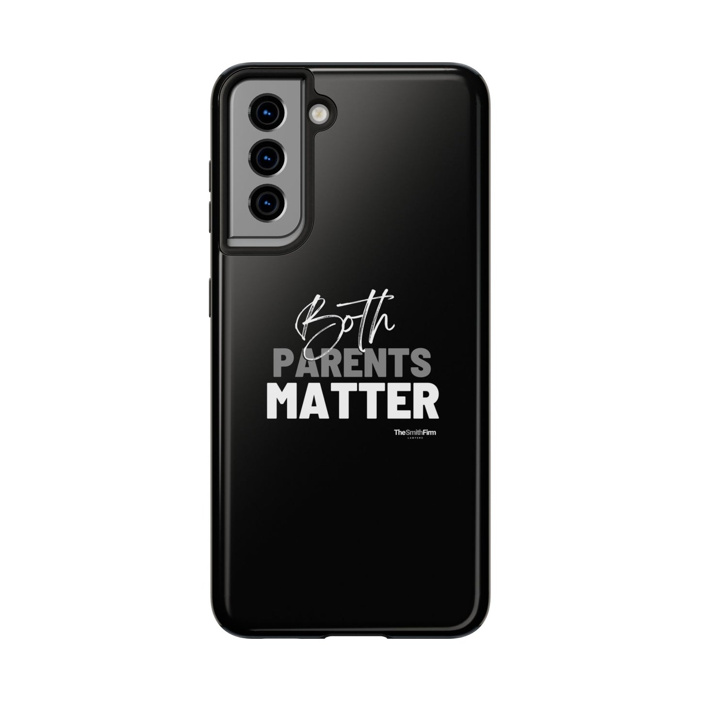 "Both Parents Matter" Tough Phone Cases