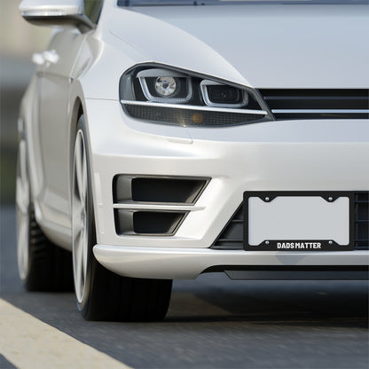 "Dads Matter" Metal License Plate Frame