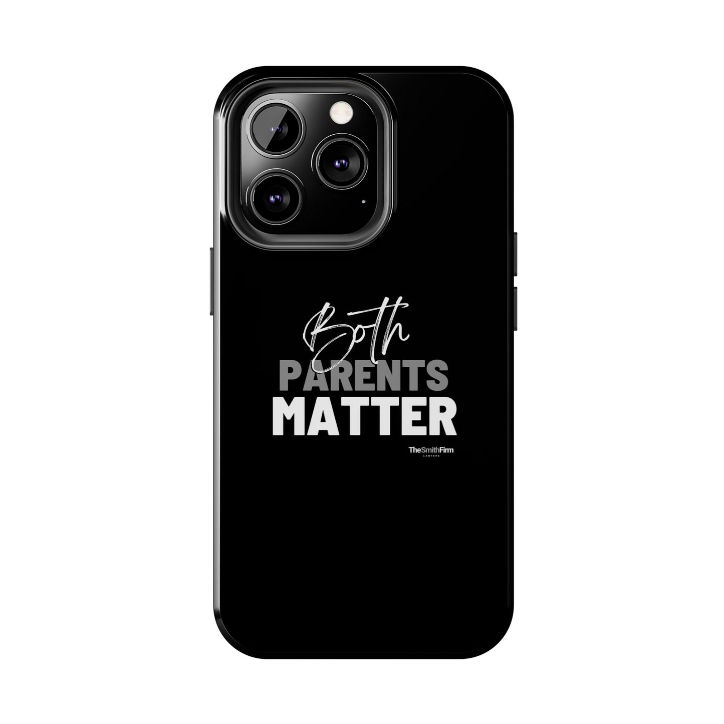 "Both Parents Matter" Tough Phone Cases