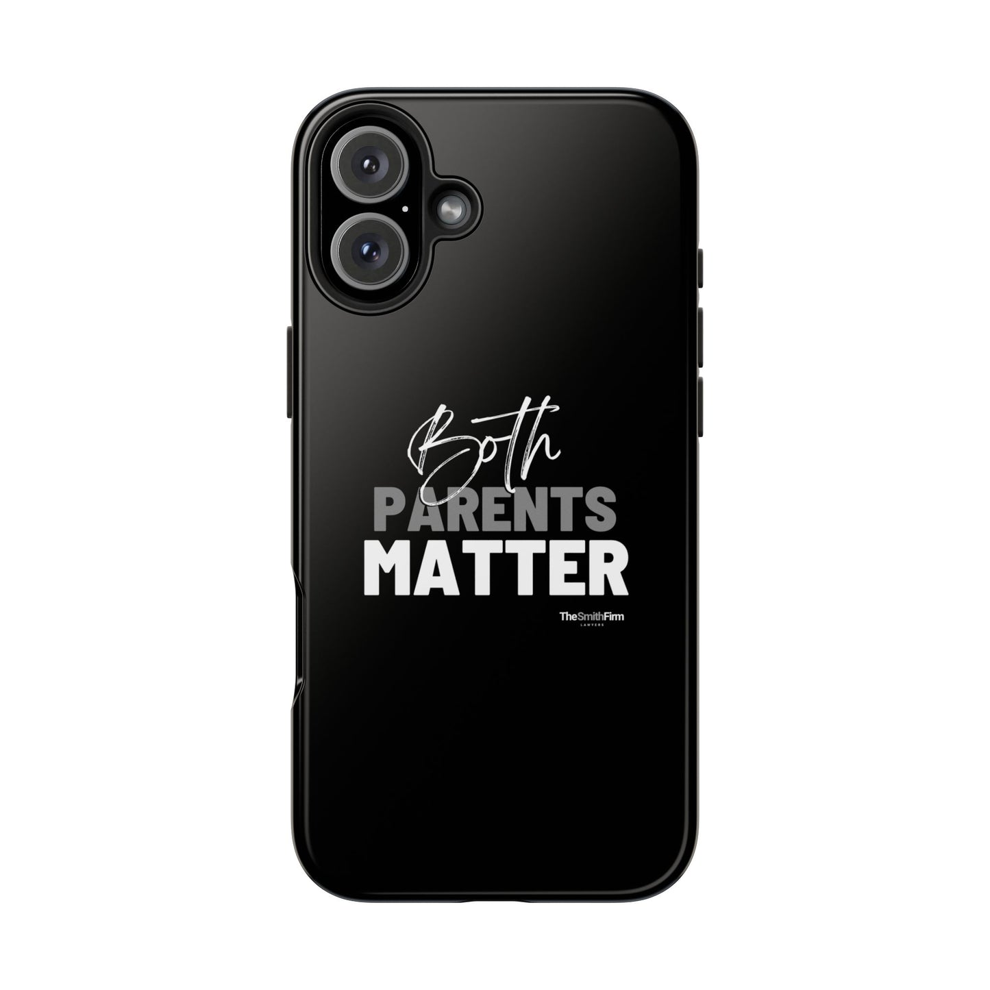 "Both Parents Matter" Tough Phone Cases