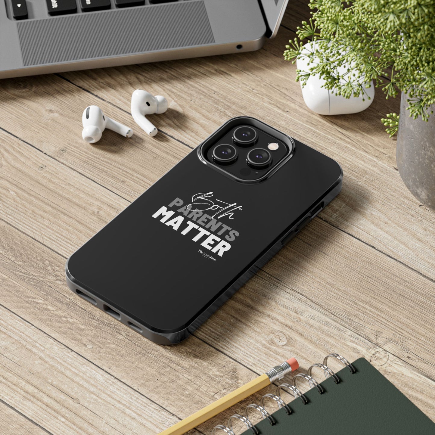 "Both Parents Matter" Tough Phone Cases