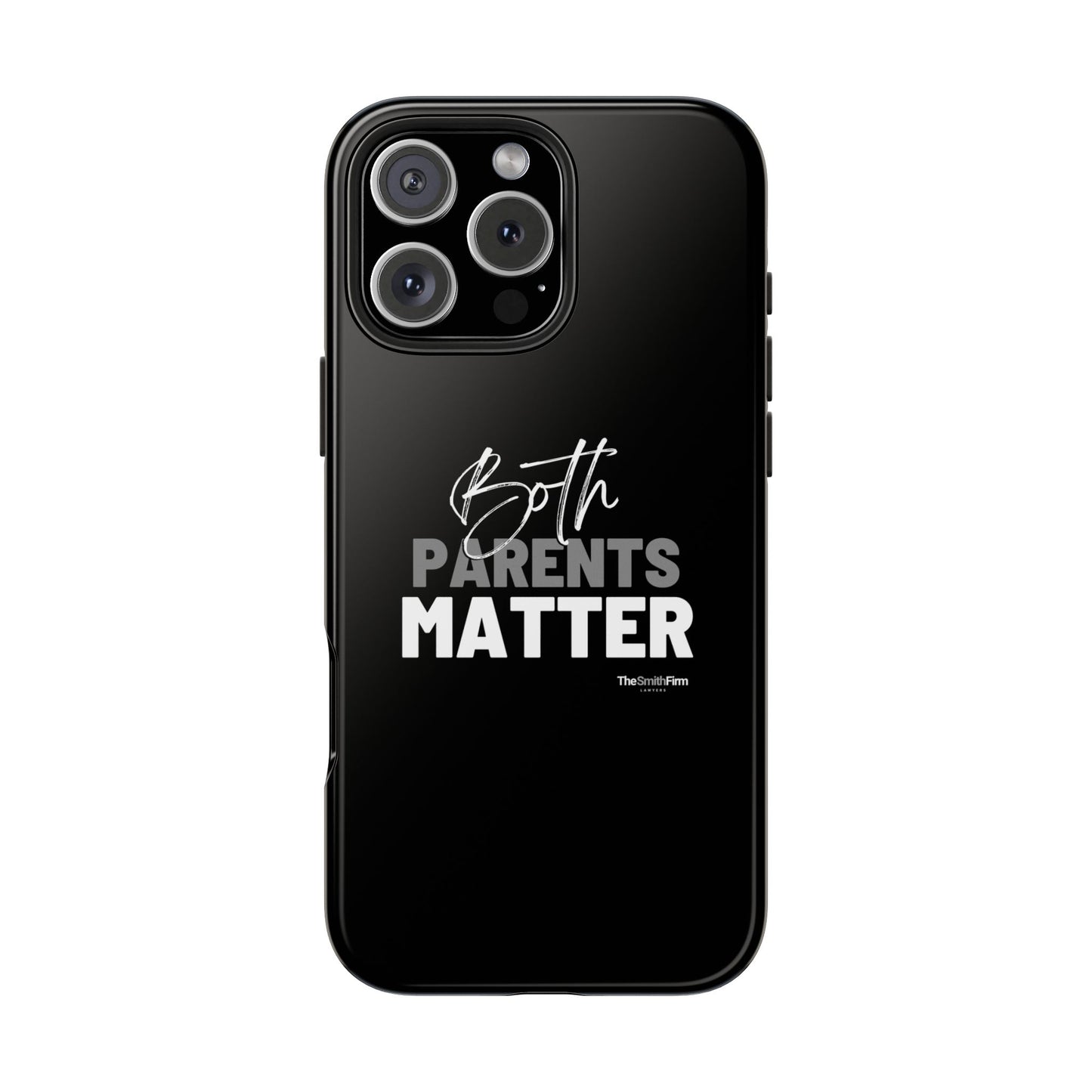 "Both Parents Matter" Tough Phone Cases