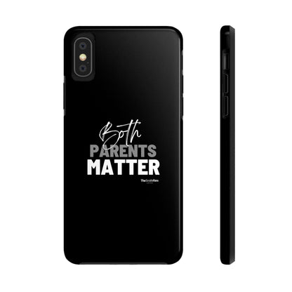 "Both Parents Matter" Tough Phone Cases