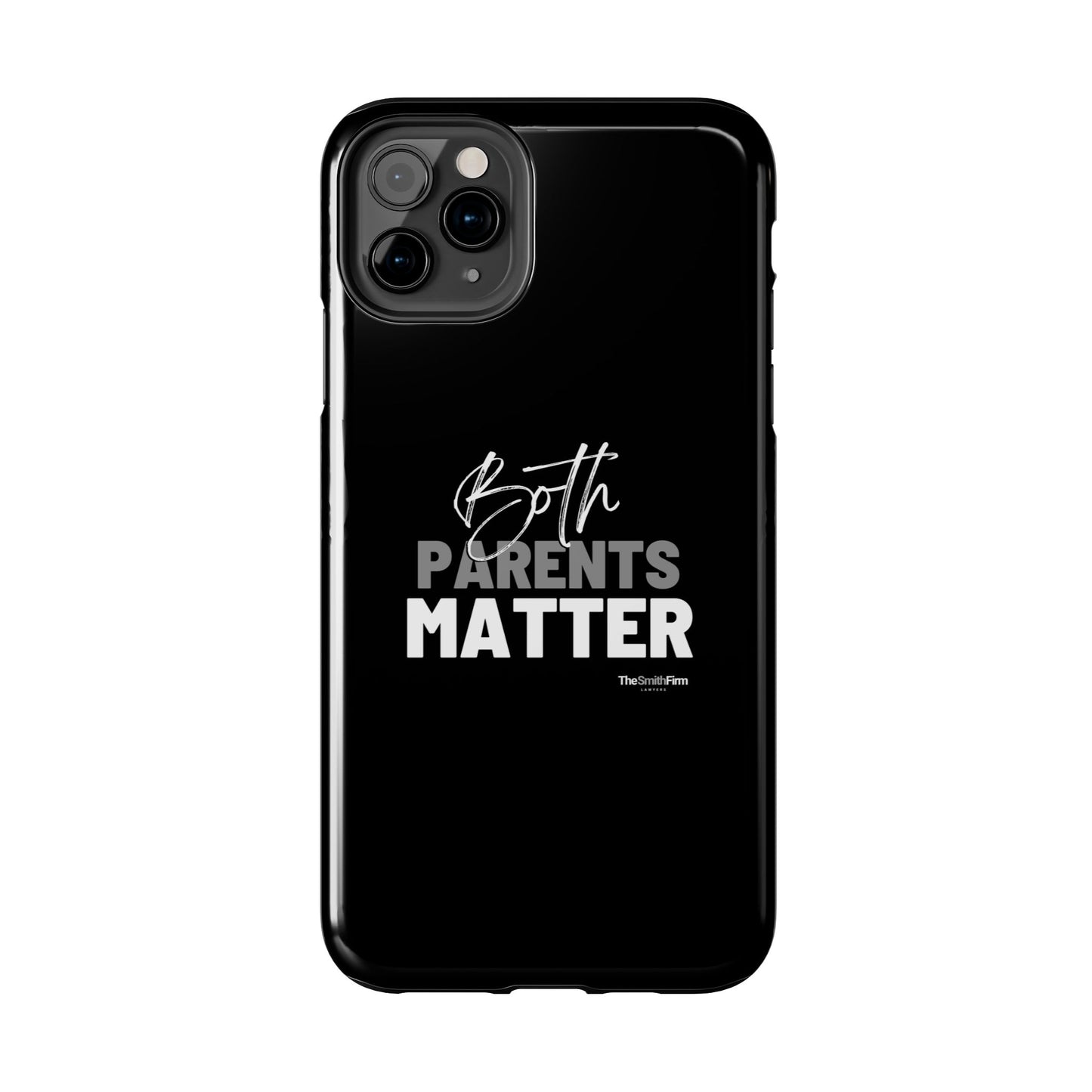 "Both Parents Matter" Tough Phone Cases