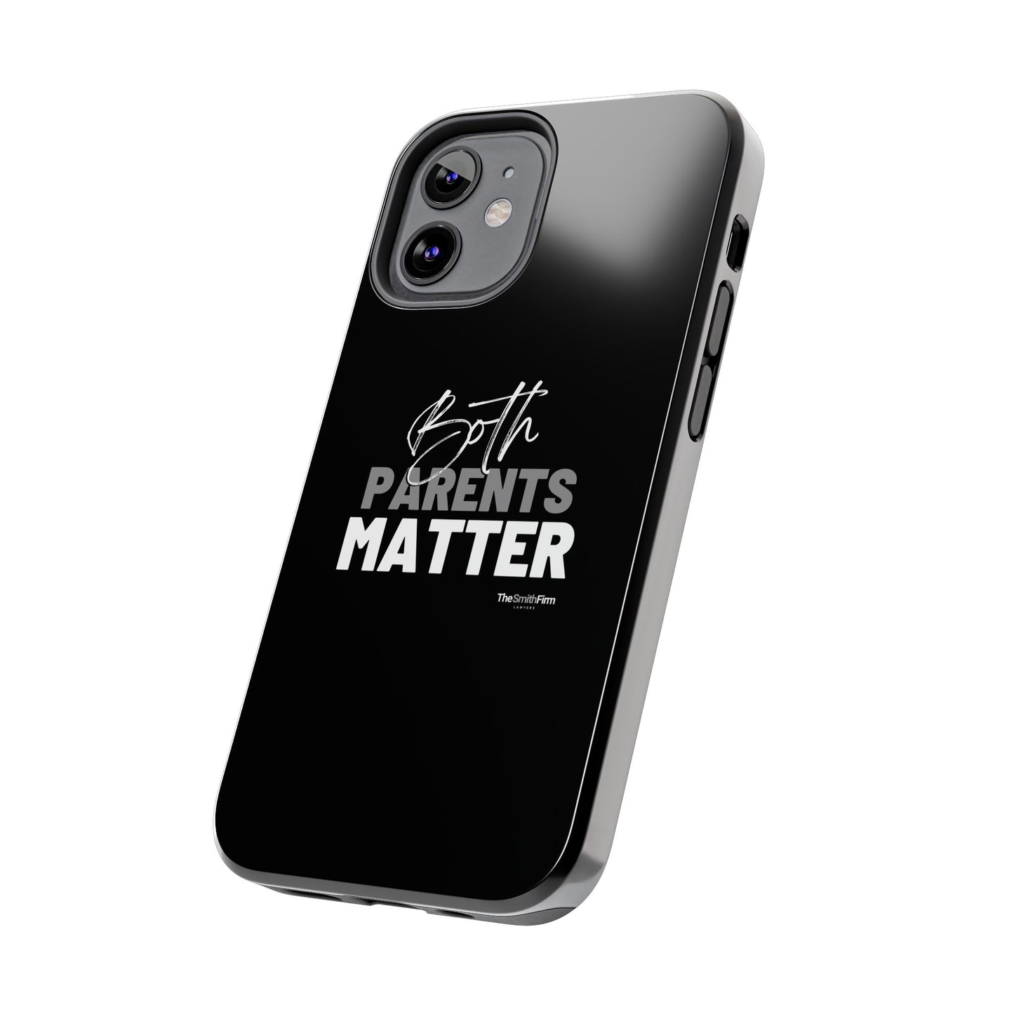 "Both Parents Matter" Tough Phone Cases