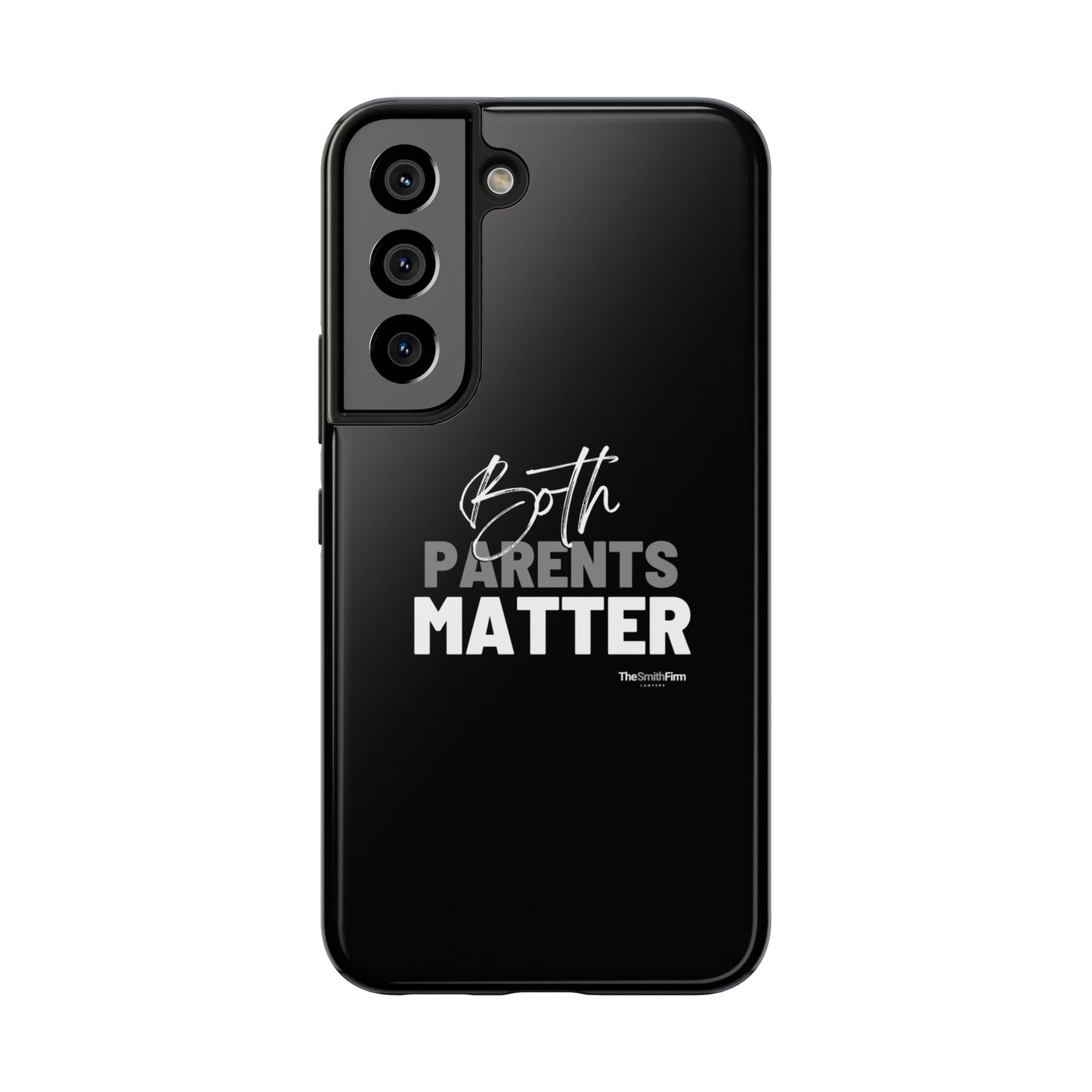 "Both Parents Matter" Tough Phone Cases