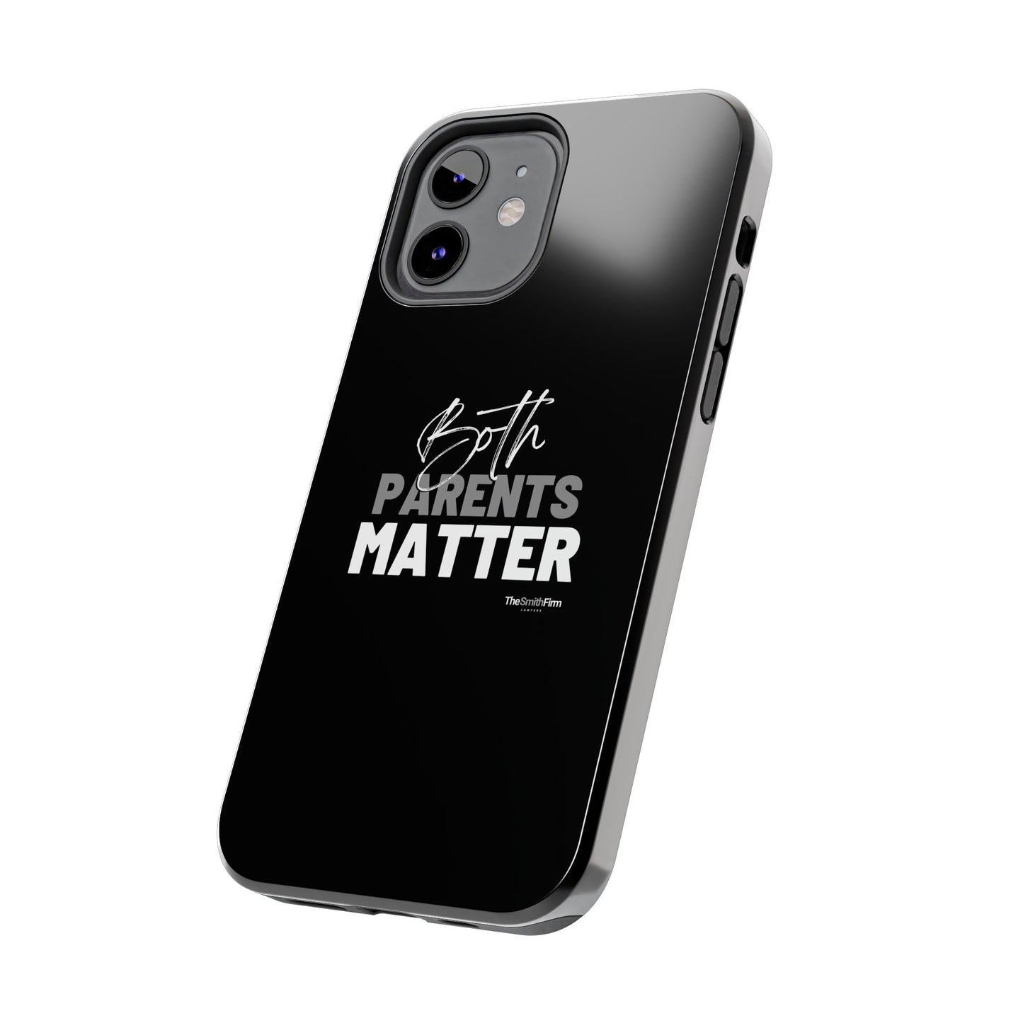 "Both Parents Matter" Tough Phone Cases