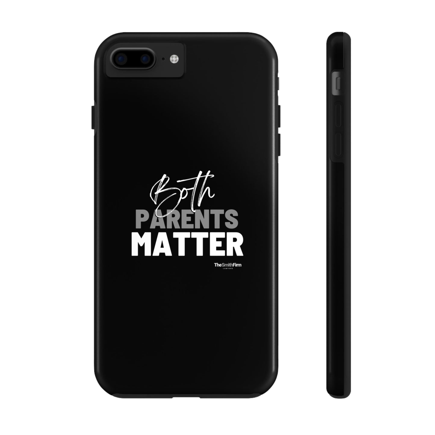 "Both Parents Matter" Tough Phone Cases