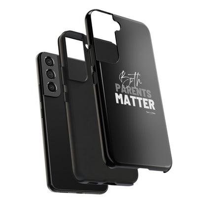 "Both Parents Matter" Tough Phone Cases