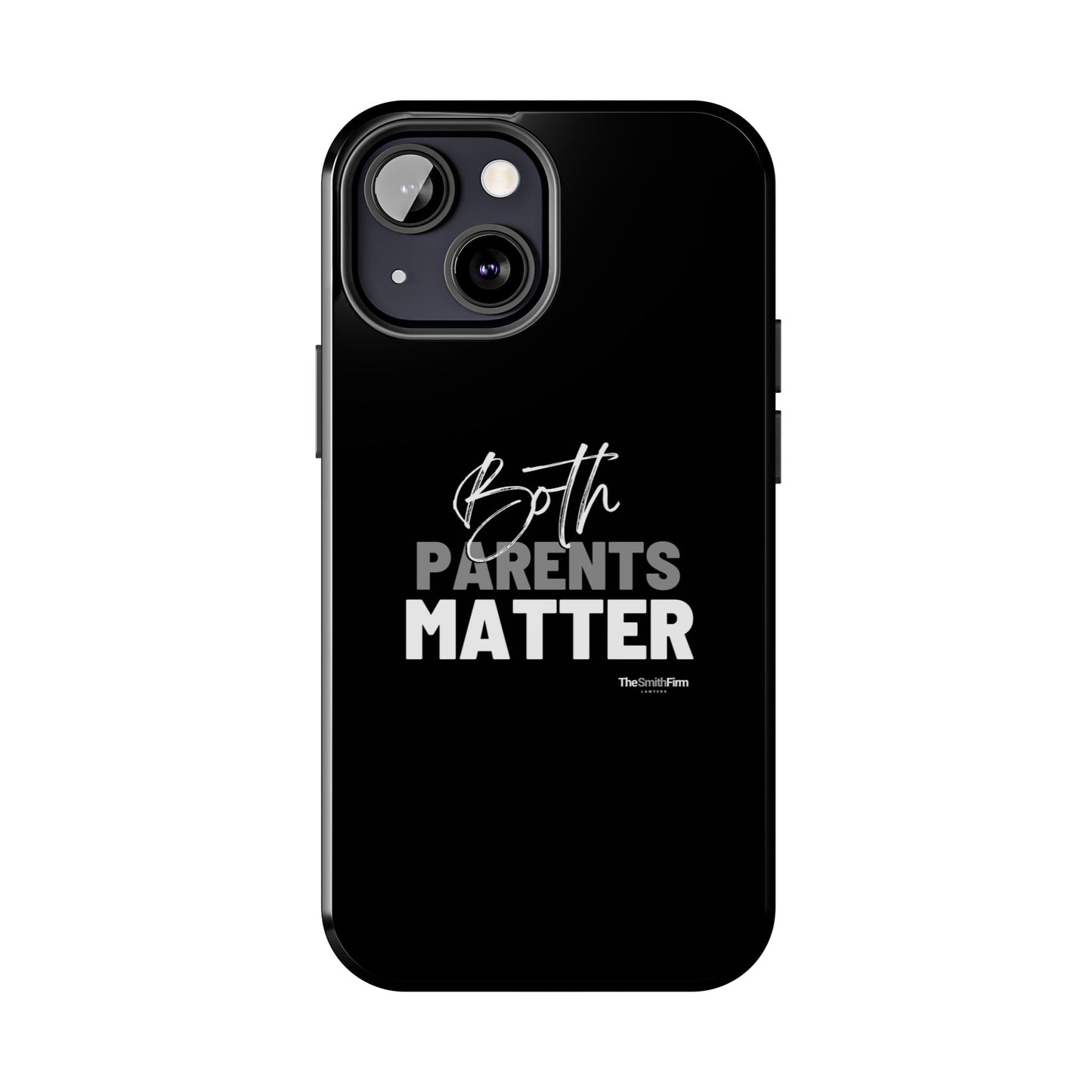 "Both Parents Matter" Tough Phone Cases