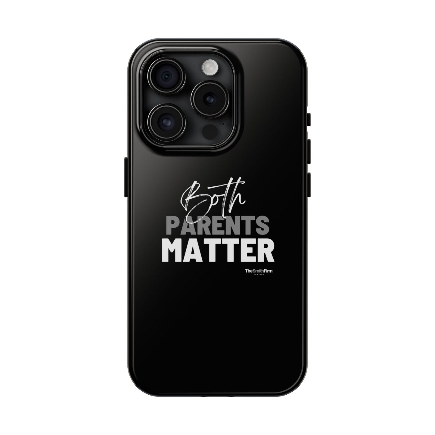 "Both Parents Matter" Tough Phone Cases